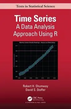Time Series: A Data Analysis Approach Using R, Hardcover/Robert Shumway