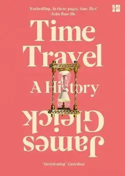 Time Travel, Paperback/James Gleick