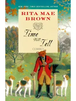 Time Will Tell. A Novel, Paperback/Rita Mae Brown
