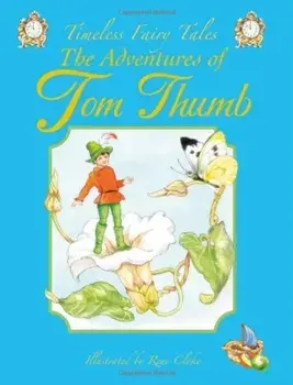 Timeless Fairy Tales - Adventures of Tom Thumb/Rene Cloke
