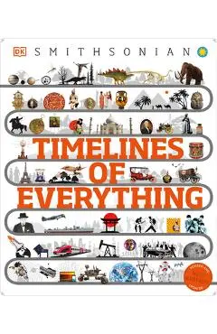 Timelines of Everything: From Woolly Mammoths to World Wars - Dk