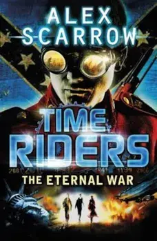 TimeRiders: The Eternal War (Book 4), Paperback/Alex Scarrow
