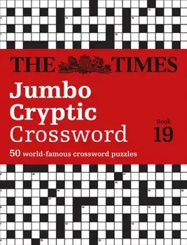 Times Jumbo Cryptic Crossword Book 19. The World's Most Challenging Cryptic Crossword, Paperback/Richard Rogan