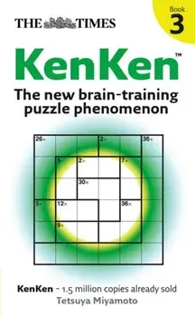 Times KenKen Book 3. The New Brain-Training Puzzle Phenomenon, Paperback/***