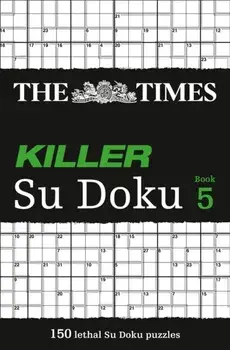 Times Killer Su Doku 5. 150 Challenging Puzzles from the Times, Paperback/***