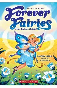 Timi Shines Bright (Forever Fairies #7) - Maddy Mara