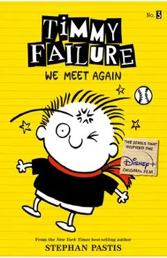 Timmy Failure: We Meet Again - Stephan Pastis