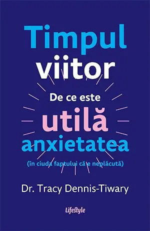 Timpul viitor - Tracy Dennis-Tiwary