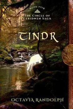 Tindr: Book Five of the Circle of Ceridwen Saga, Paperback/Octavia Randolph
