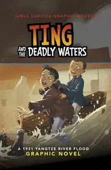Ting and the Deadly Waters. A 1931 Yangtze River Flood Graphic Novel, Paperback/Ailynn Collins