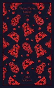 Tinker Tailor Soldier Spy, Hardback/John le Carre