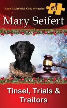 Tinsel, Trials, & Traitors, Paperback/Mary Seifert