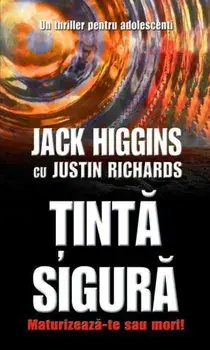 Tinta sigura. Maturizeaza-te sau mori!/Jack Higgins