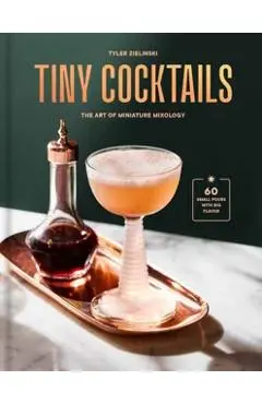 Tiny Cocktails - Tyler Zielinski