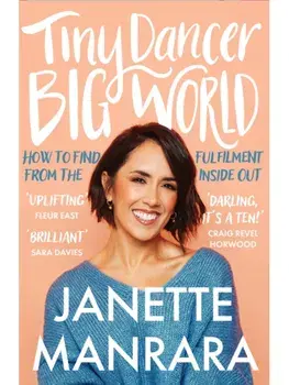 Tiny Dancer, Big World. How to Find Fulfilment from the Inside out, Paperback/Janette Manrara