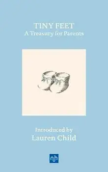 Tiny Feet: A Treasury for Parents. An Anthology, Hardback/***