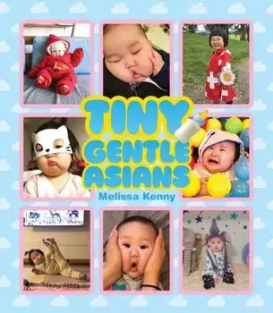 Tiny Gentle Asians, Hardcover/Melissa Kenny