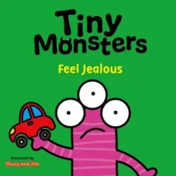 Tiny Monsters Feel Jealous, Board book/Sweet Cherry Publishing