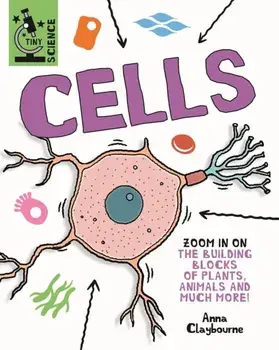 Tiny Science: Cells, Paperback/Anna Claybourne