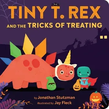 Tiny T. Rex and the Tricks of Treating, Board book/Jonathan Stutzman