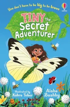 Tiny, the Secret Adventurer, Paperback/Aisha Bushby