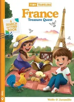 Tiny Travelers France Treasure Quest, Hardcover/Steven Wolfe Pereira