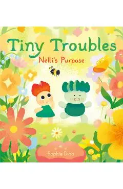Tiny Troubles: Nelli's Purpose - Sophie Diao