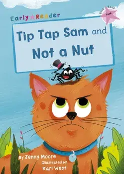 Tip Tap Sam and Not a Nut. (Pink Early Reader), Paperback/Jenny Moore