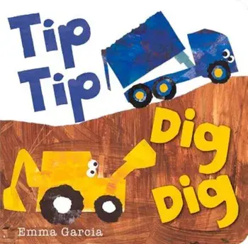 Tip Tip Dig Dig, Hardcover/Emma Garcia