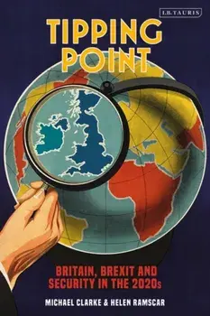 Tipping Point: Britain, Brexit and Security in the 2020s, Paperback/Helen Ramscar