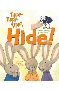 Tippy-Tippy-Tippy, Hide! - Candace Fleming