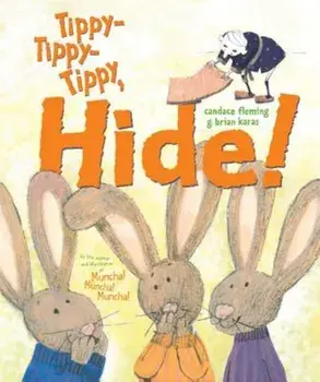 Tippy-Tippy-Tippy, Hide!, Hardcover/Candace Fleming
