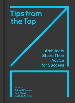 Tips from the Top. Architects Share Their Advice for Success, Hardback/Raghda AlHayali