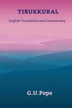 Tirukkural English Translation and Commentary, Paperback/G. U. Pope