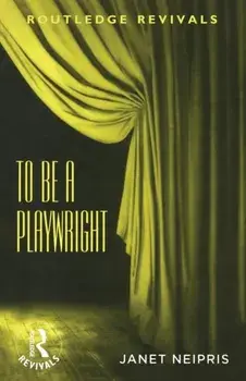 To Be A Playwright, Paperback/Janet Neipris