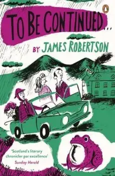 To Be Continued, Paperback/James Robertson