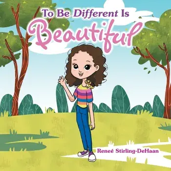 To Be Different Is Beautiful, Paperback/Reneé Stirling-DeHaan