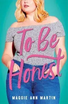 To Be Honest, Hardcover/Maggie Ann Martin