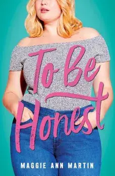 To Be Honest, Paperback/Maggie Ann Martin