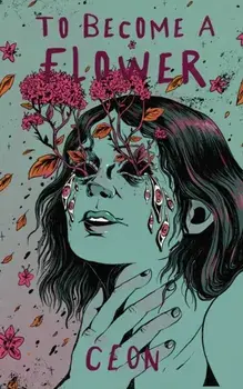 To Become a Flower, Paperback/CEON
