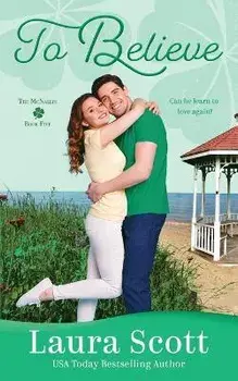 To Believe: A Sweet Small Town Irish Family Romance, Paperback/Lara Scott