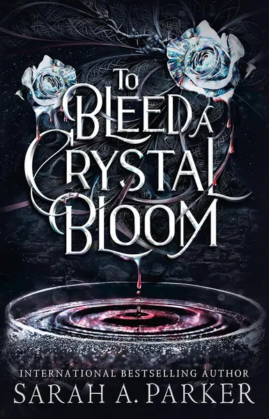 To Bleed a Crystal Bloom (Crystal Bloom Series 1)