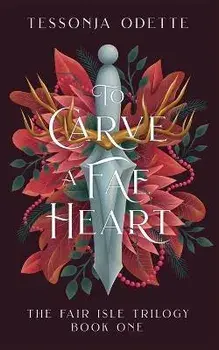 To Carve a Fae Heart, Paperback/Tessonja Odette