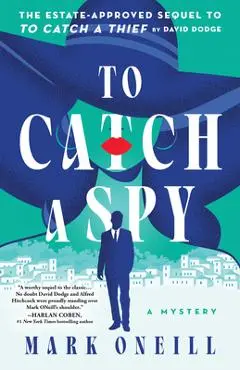 To Catch a Spy - Mark Oneill