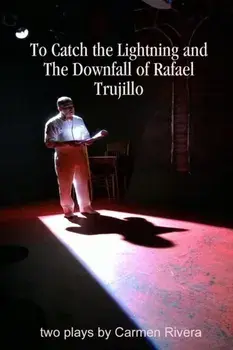 To Catch the Lightning and The Downfall of Rafael Trujillo, Paperback/Carmen Rivera