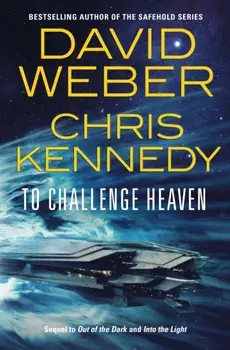 To Challenge Heaven, Hardback/David Weber and Chris Kennedy