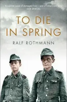 To Die in Spring, Paperback/Ralf Rothmann