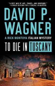 To Die in Tuscany, Paperback/David Wagner