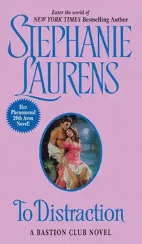 To Distraction: A Bastion Club Novel/Stephanie Laurens