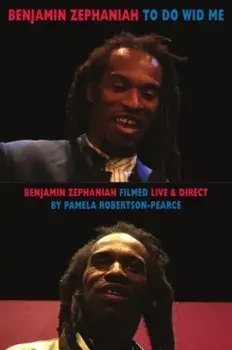 To Do Wid Me. Benjamin Zephaniah Filmed Live & Direct by Pamela Robertson-Pearce, Paperback/Benjamin Zephaniah